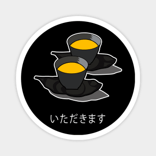 itadakimasu and have a nice tea Magnet